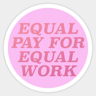 Equal Pay for Equal Work Sticker